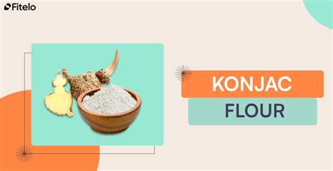 Table of konjac flour benefits